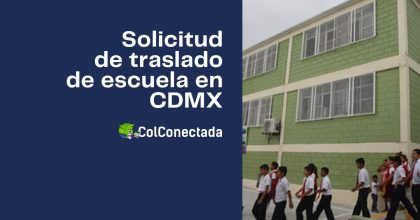 Requisitos para realizar el cambio de escuela en la Ciudad de México