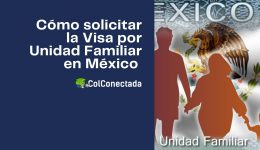 Pasos para solicitar la Visa por Unidad familiar en México