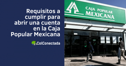 Requisitos para abrir una cuenta en la Caja Popular Mexicana